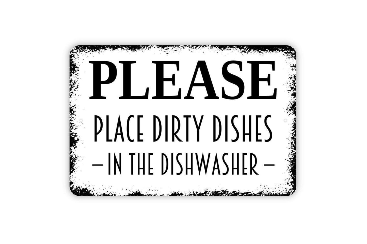 Please Place Dirty Dishes In The Dishwasher Sign - Wash Clean Kitchen Metal Wall Art - Indoor or Outdoor