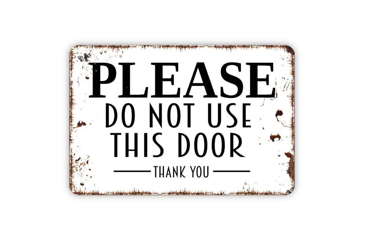 Please Do Not Use This Door Thank You Sign - Entrance To Remain Shut Metal Wall Art - Indoor or Outdoor