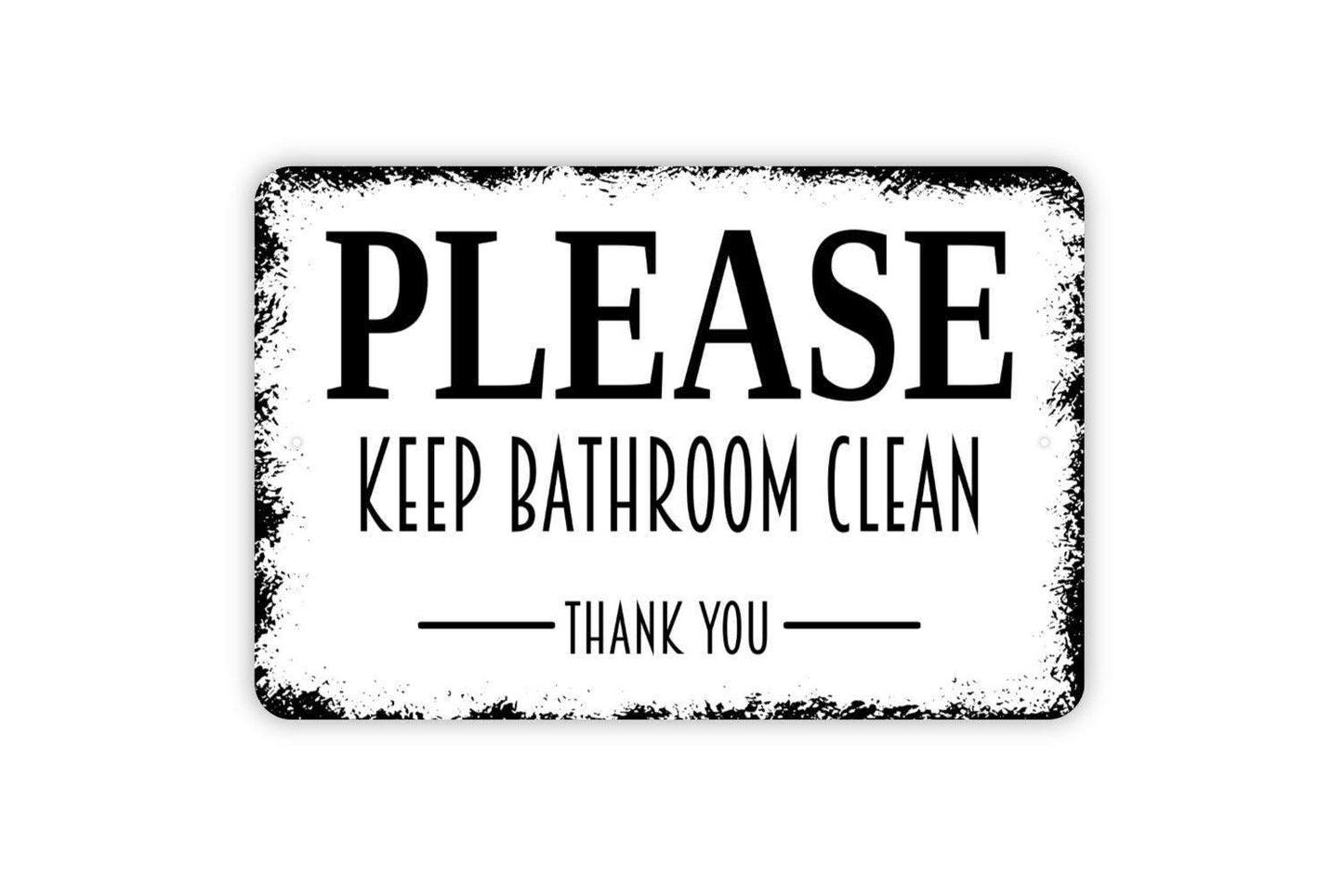 Please Keep Bathroom Clean Thank You Sign - Metal Indoor or Outdoor Wall Art