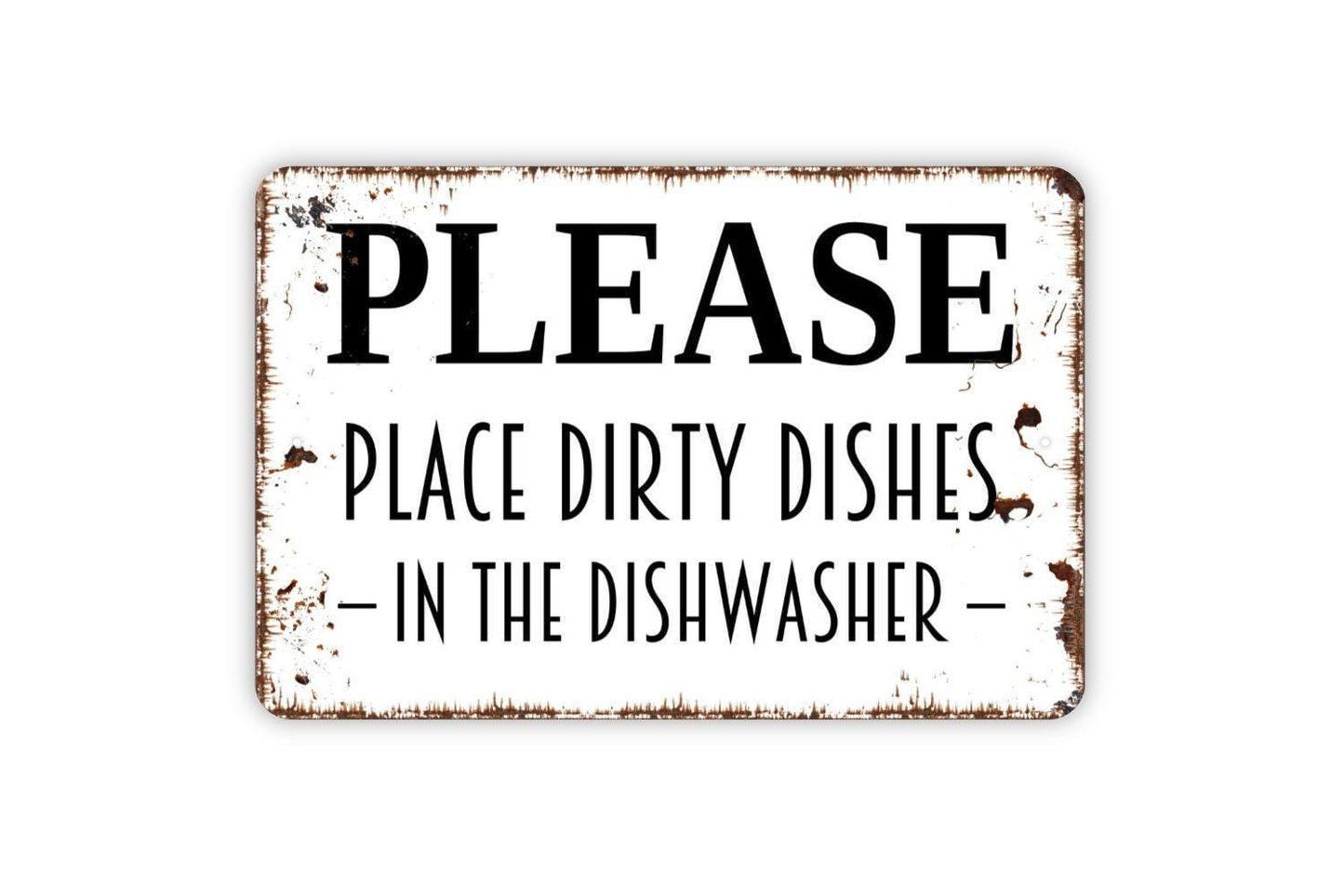 Please Place Dirty Dishes In The Dishwasher Sign - Wash Clean Kitchen Metal Wall Art - Indoor or Outdoor