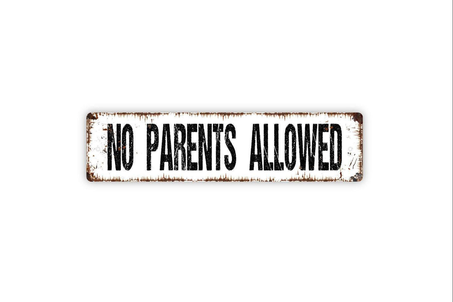 No Parents Allowed Sign - Kid Child Children Clubhouse Room Play Kid Cave Vinyl Sticker Or Street Metal Sign or Door Name Plate Plaque