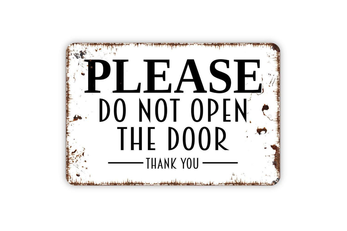 Please Do Not Open The Door Thank You Sign - Door To Remain Closed Metal Wall Art - Indoor or Outdoor