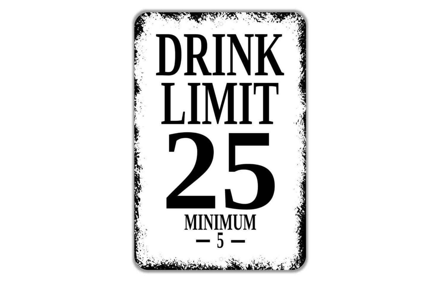 Drink Limit Sign - Funny Bar Metal Wall Art - Indoor or Outdoor