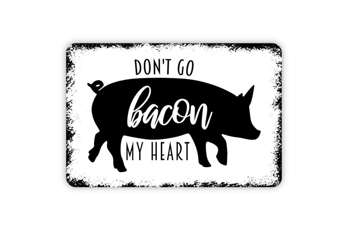 Don’t Go Bacon My Heart Sign | Funny Kitchen Wall Decor | Farmhouse Breakfast Sign | Metal Sign or Vinyl Sticker for Home or Cafe