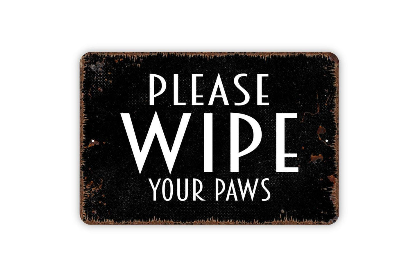 Please Wipe Your Paws Sign | Funny Dog Cat Entryway Decor | Metal Sign or Vinyl Sticker for Porch, Mudroom, or Pet Lovers Home