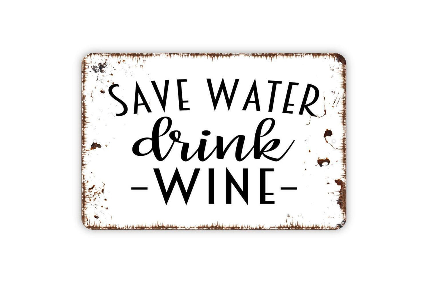 Save Water Drink Wine Sign | Funny Kitchen Bar Wall Decor | Metal Sign or Vinyl Sticker for Home Dining Room Restaurant