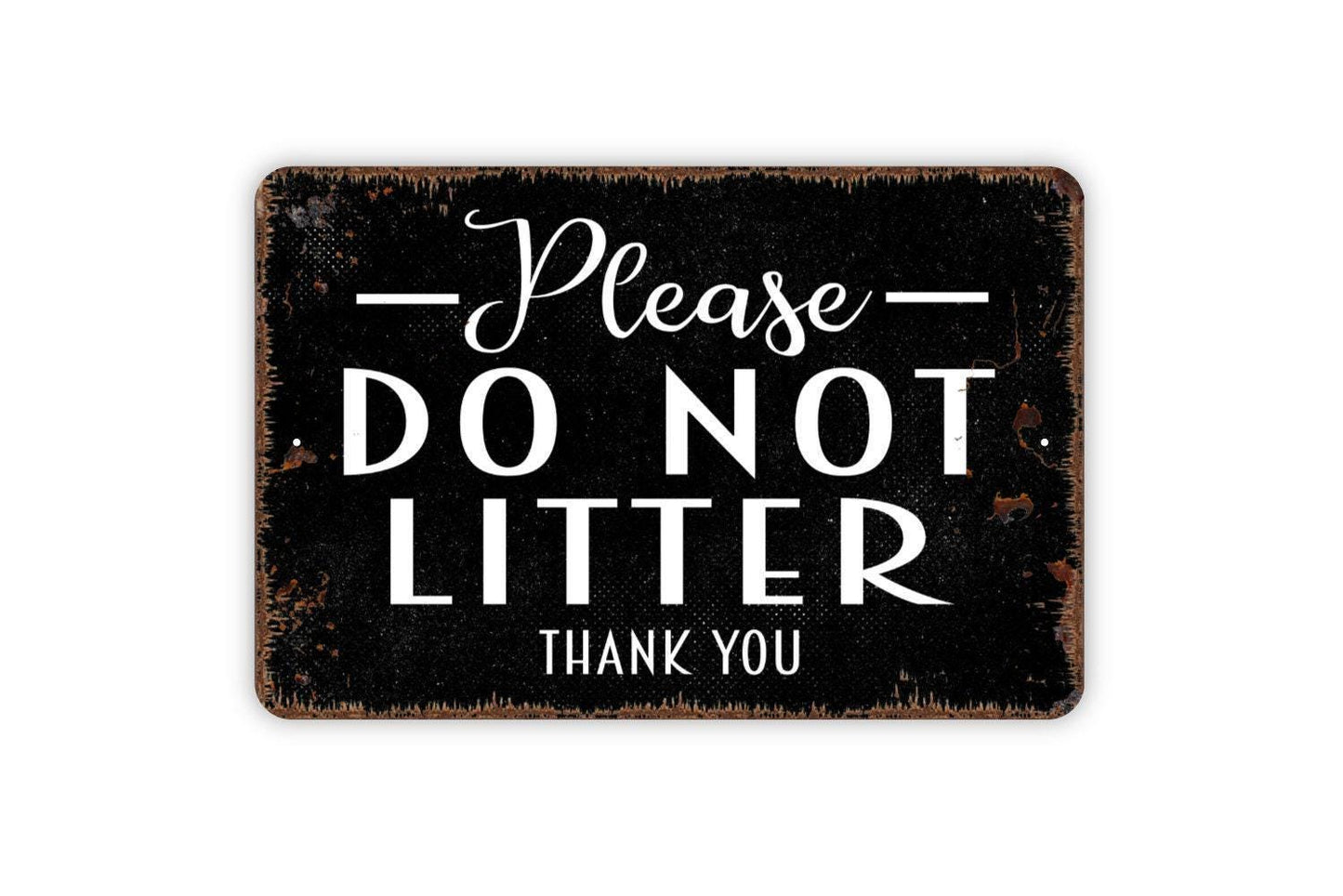 Please Do Not Litter Thank You Sign - Metal Wall Art - Indoor or Outdoor