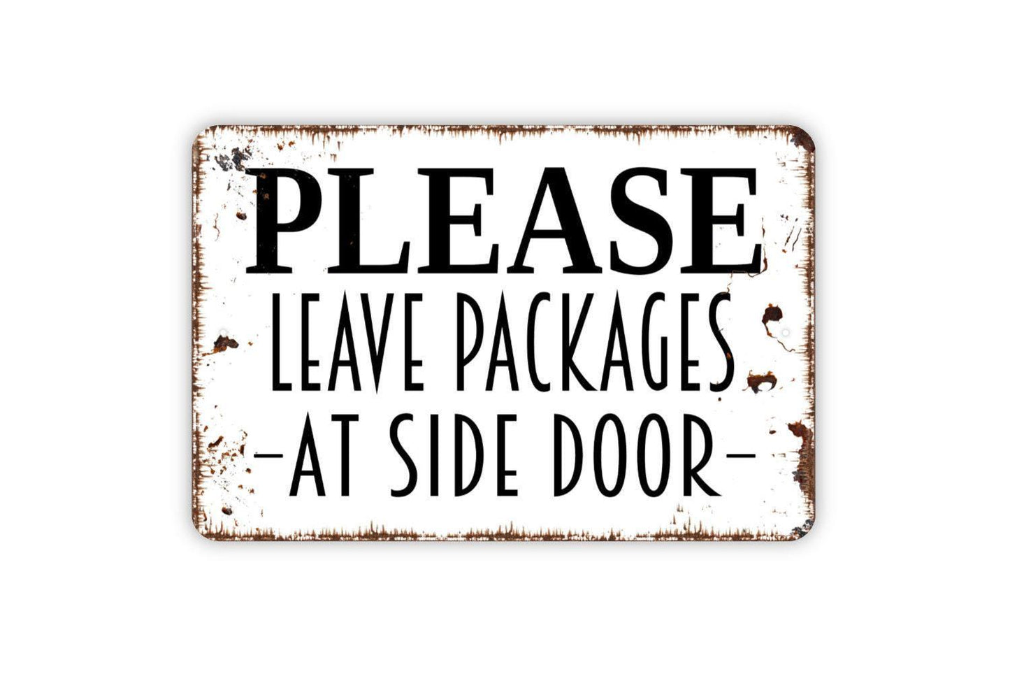 Please Leave Packages At Side Door Sign - Metal Indoor or Outdoor Wall Art