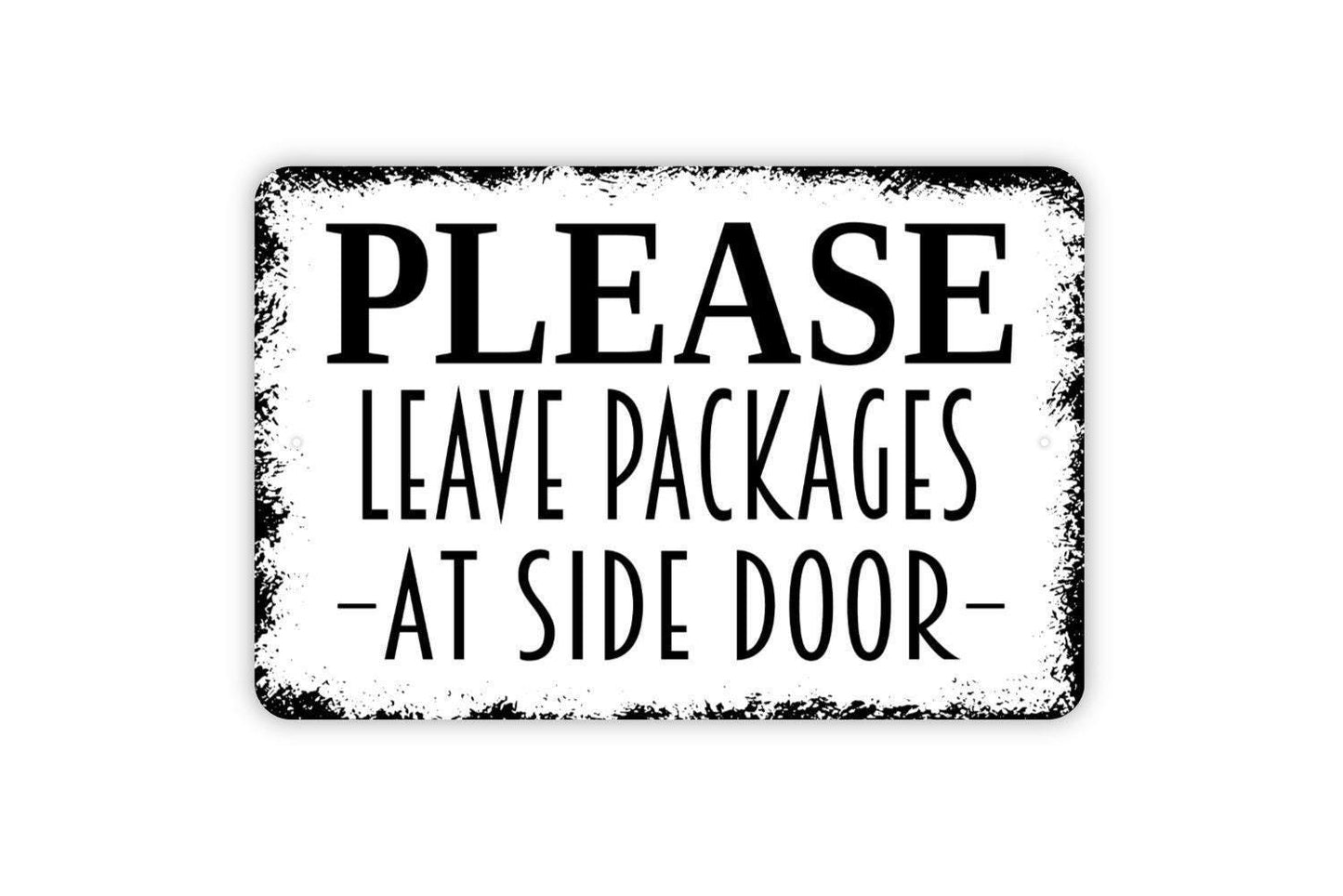Please Leave Packages At Side Door Sign - Metal Indoor or Outdoor Wall Art