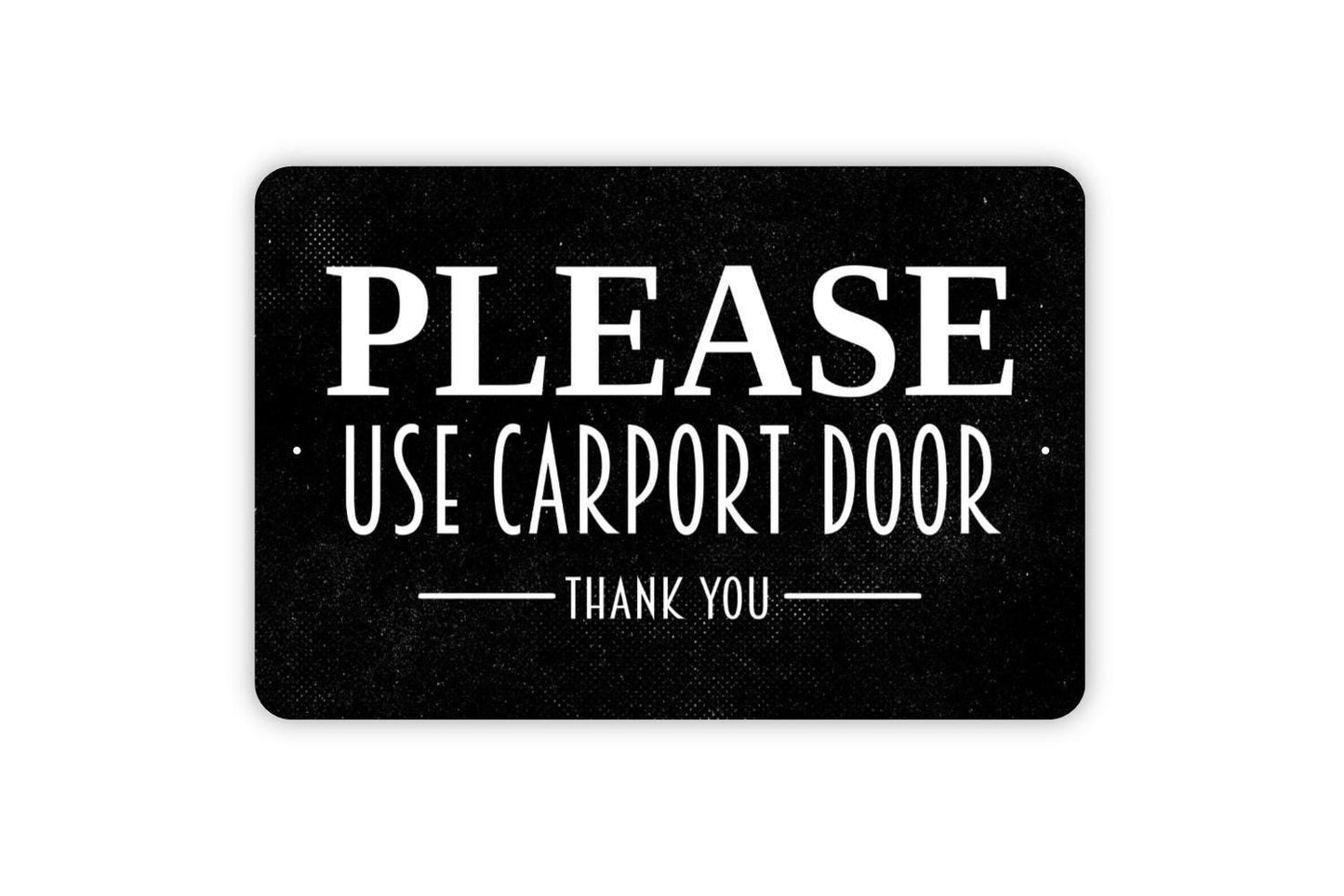 Please Use Carport Door Sign - Metal Indoor or Outdoor Directions Wall Art