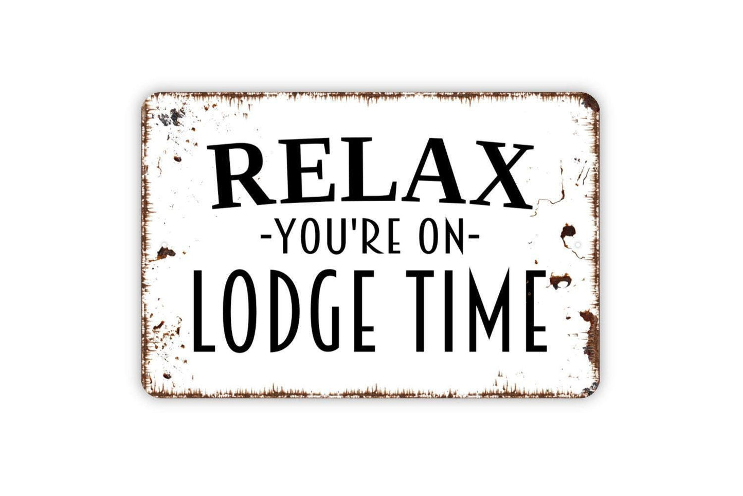 Relax You’re On Lodge Time Sign – Rustic Cabin Decor – Lodge Wall Art – Vacation Home, Man Cave or Lake House Metal Sign or Vinyl Sticker