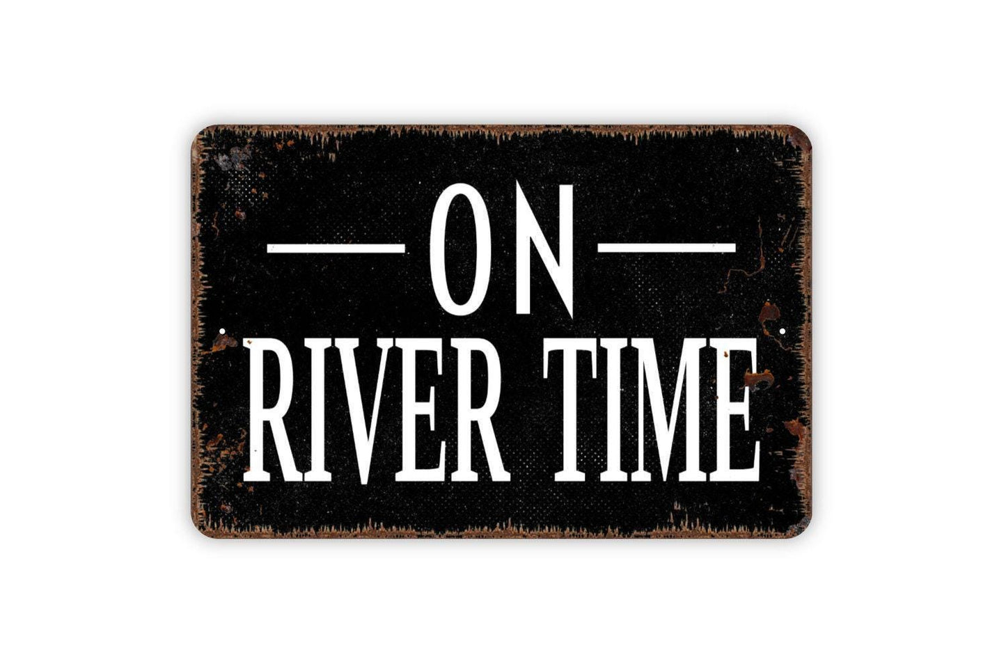 On River Time Sign - Metal Indoor or Outdoor Wall Art