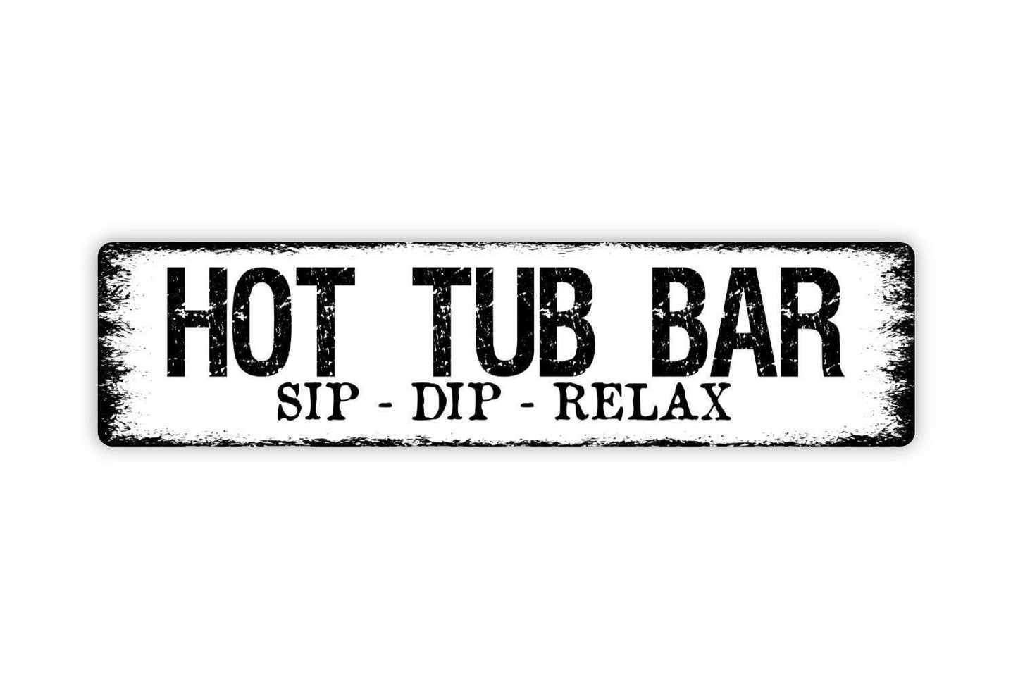 Hot Tub Bar Sip Dip Relax Sign | Funny Outdoor Pool Spa Decor | Metal Sign or Vinyl Sticker for Patio Backyard Deck Porch