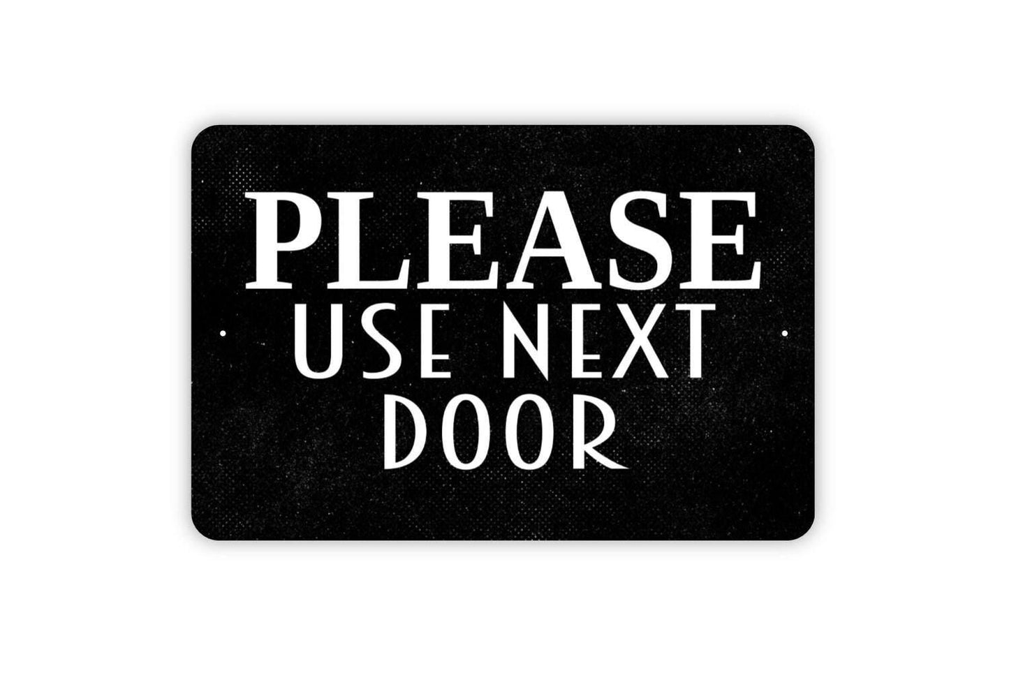 Please Use Next Door Sign - Entrance Front Door Sign Modern Wall Art Indoor Or Outdoor