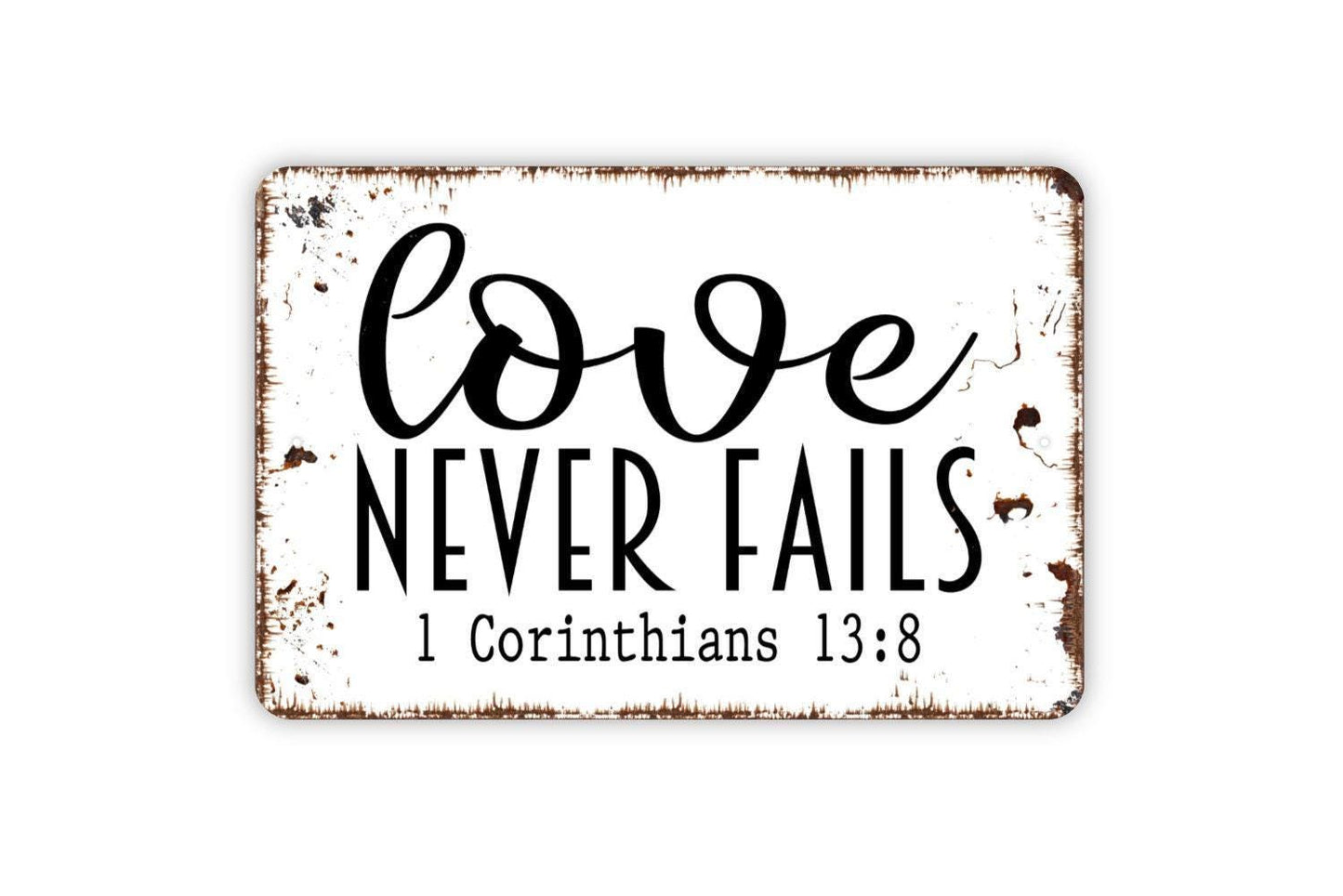 Love Never Fails Corinthians Sign - Bible Verse Christian Metal Wall Art - Indoor or Outdoor
