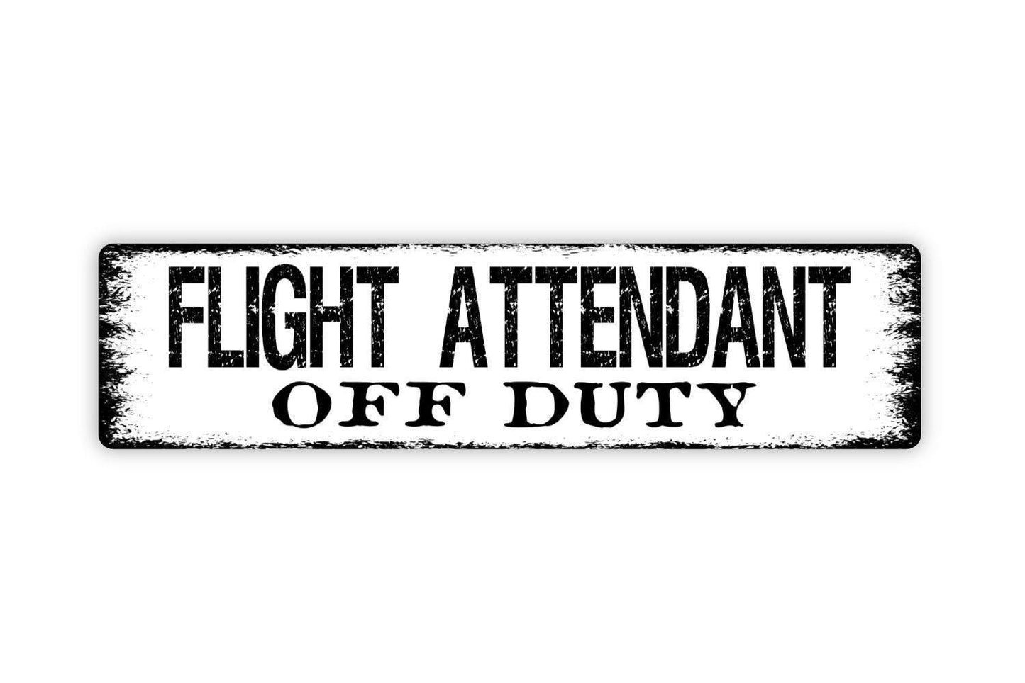 Flight Attendant Off Duty Sign – Funny Aviation Airplane Crew Wall Decor – Travel Lover Gift Sign – Metal Sign or Sticker