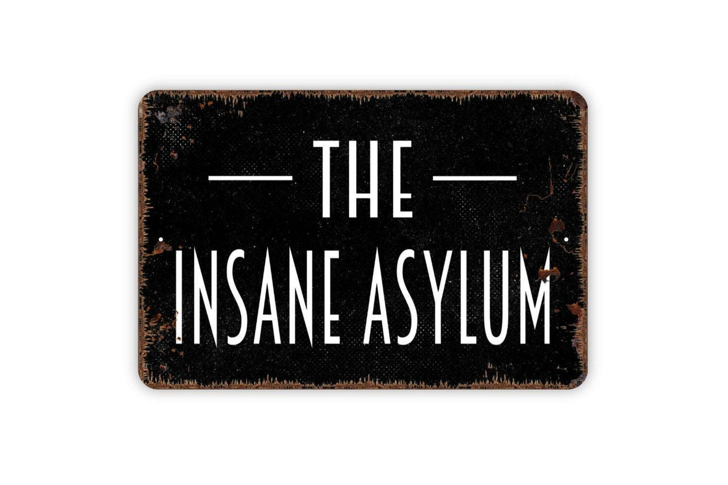 The Insane Asylum Sign | Funny Wall Sign for Man Cave, Game Room, or Dorm | Humor Metal Wall Sign or Vinyl Sticker Gag Gift Décor