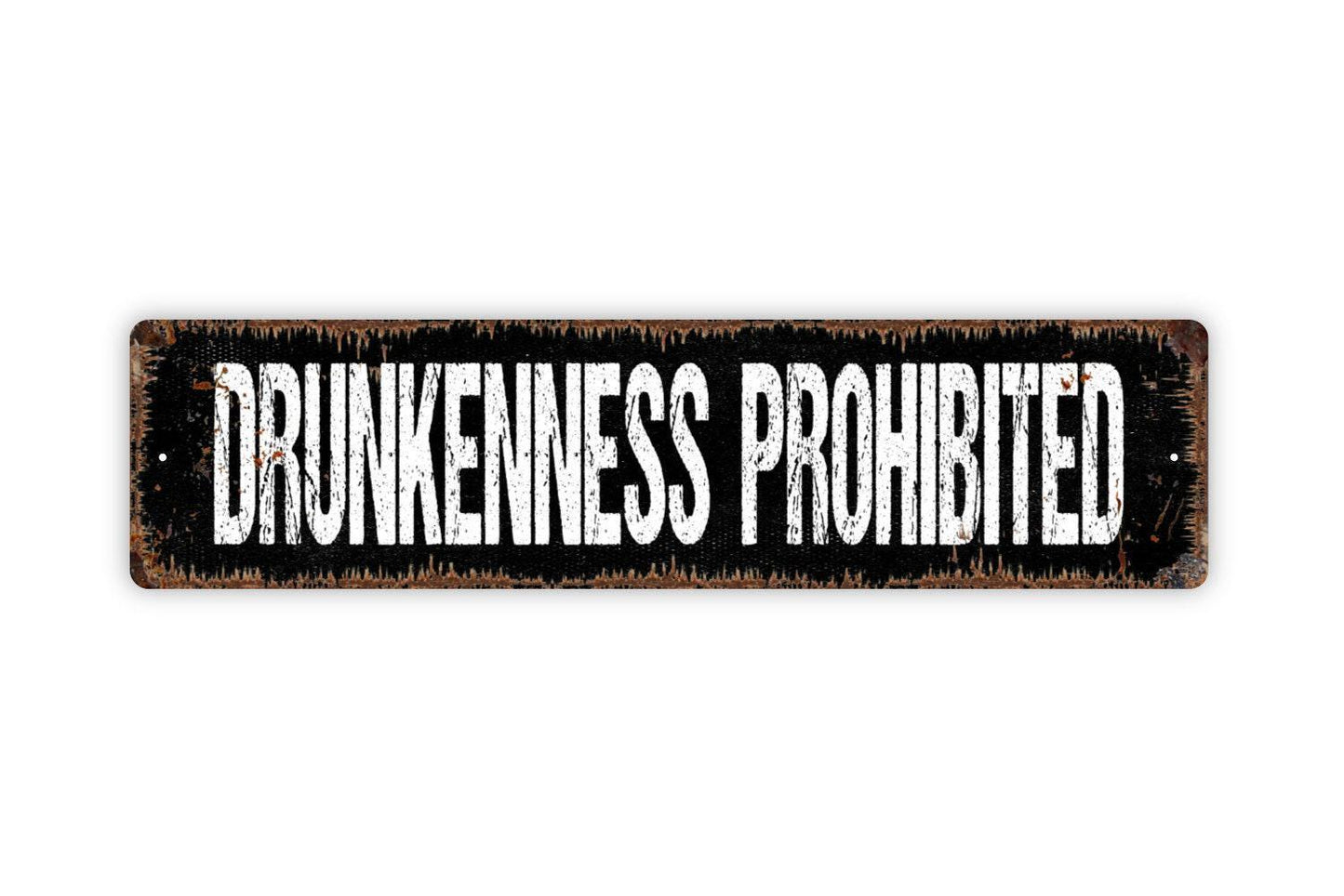 Drunkenness Prohibited Sign – Funny Bar Pub Tavern Wall Decor – Rustic Drinking Room Plaque – Alcohol Humor Gift - Metal Sign or Sticker