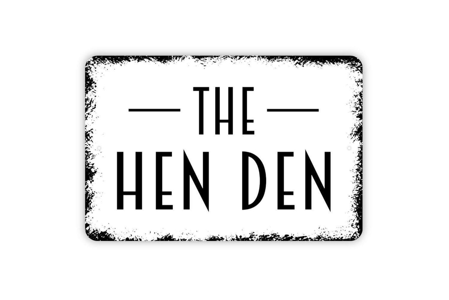 The Hen Den Sign - Chicken Coop Metal Indoor or Outdoor Wall Art