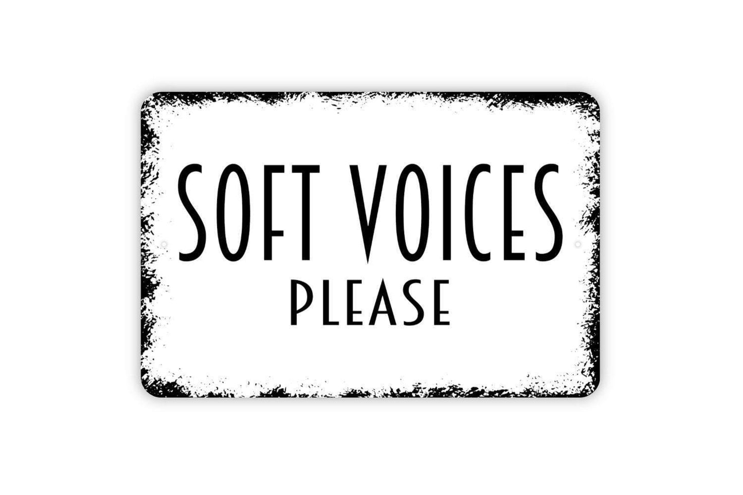 Soft Voices Please Sign - Metal Indoor or Outdoor Wall Art