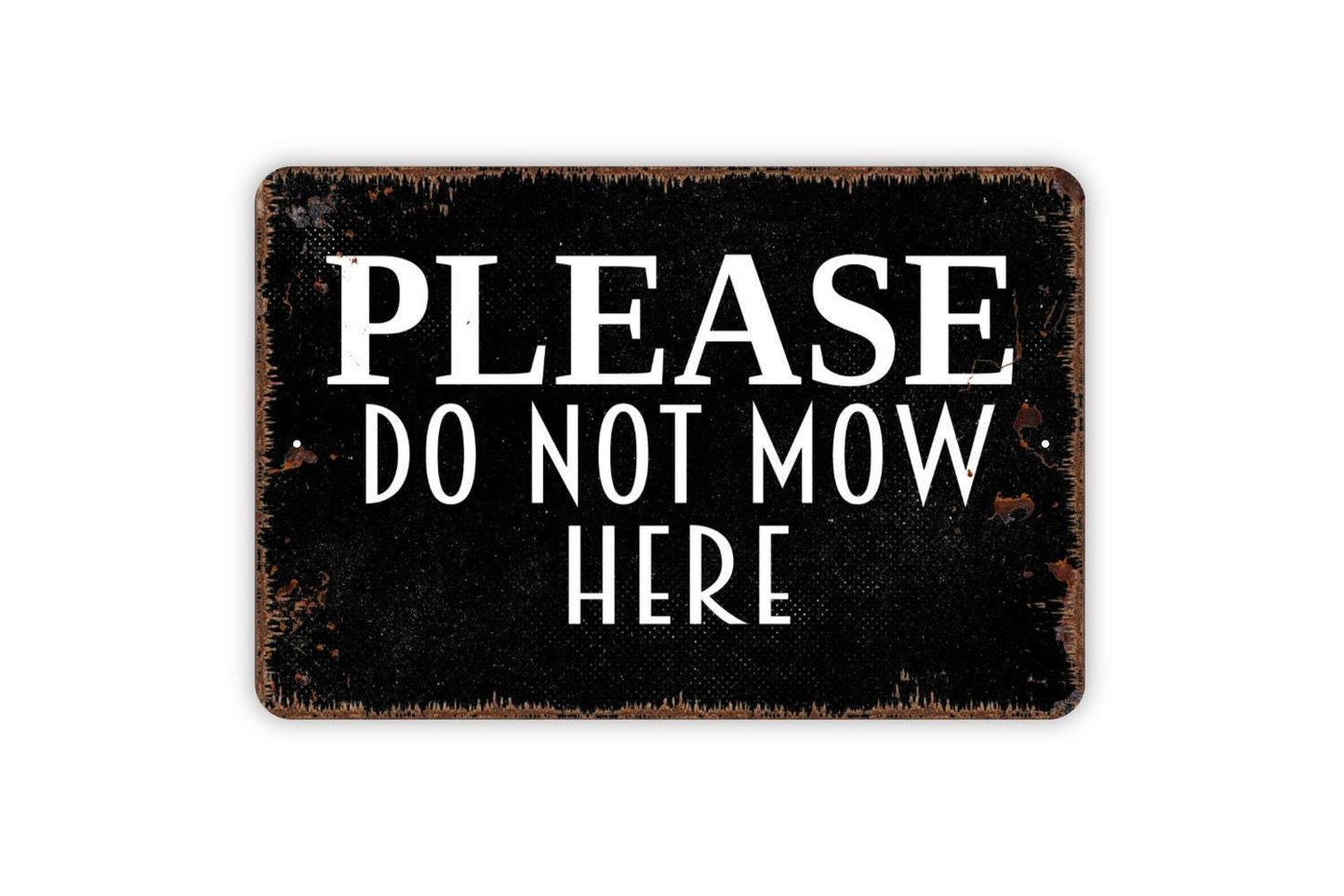 Please Do Not Mow Here Sign - No Mowing Do Not Spray Outdoor Or Indoor Metal Sign Wall Art