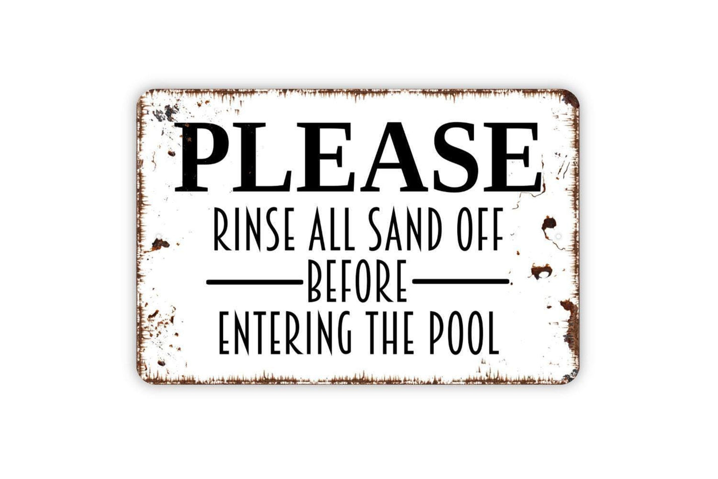 Please Rinse All Sand Off Before Entering The Pool Sign - Swimming Pool Beach Metal Indoor or Outdoor Wall Art