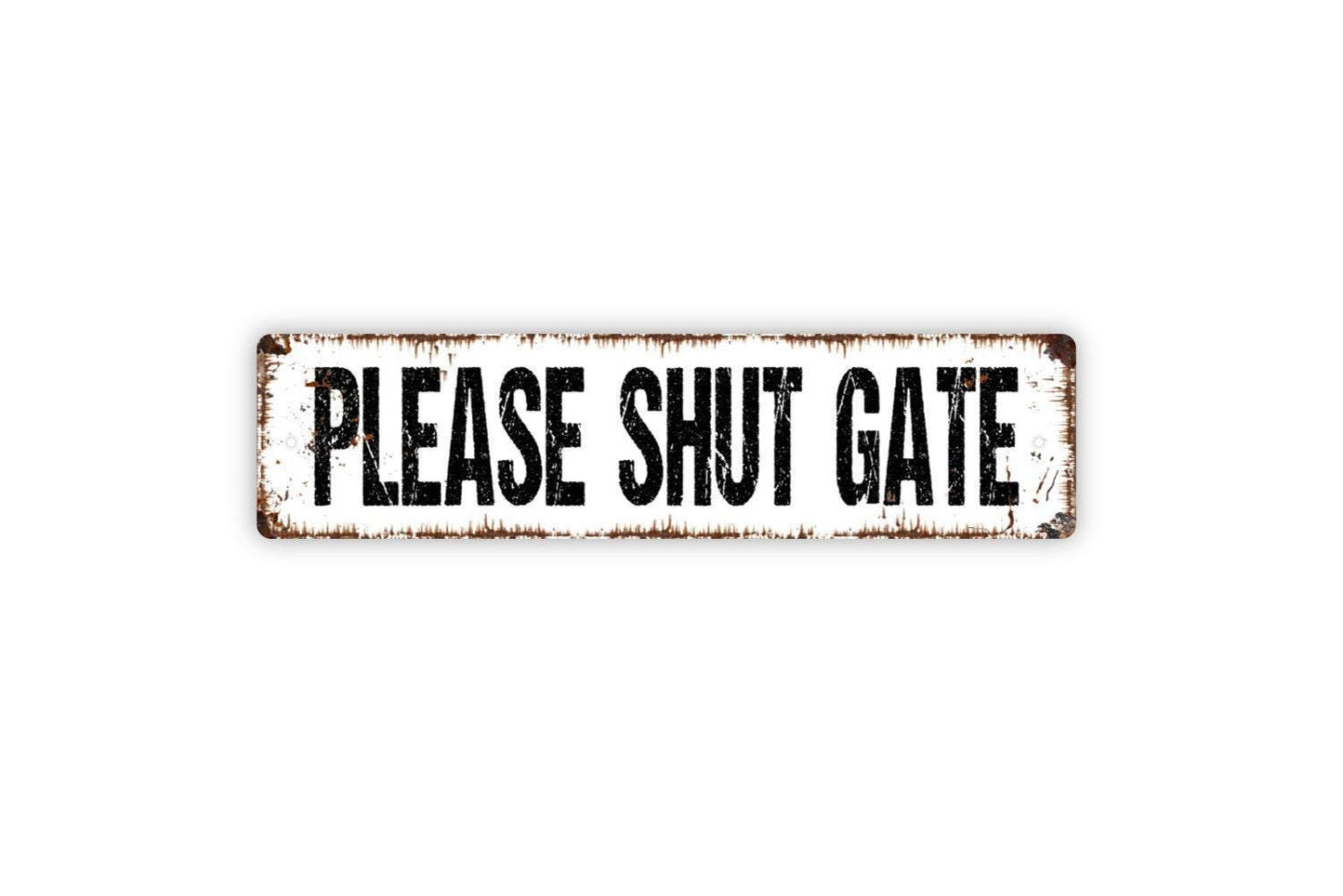 Please Shut Gate Sign - Vinyl Sticker Or Metal Street Sign or Door Name Plate Plaque
