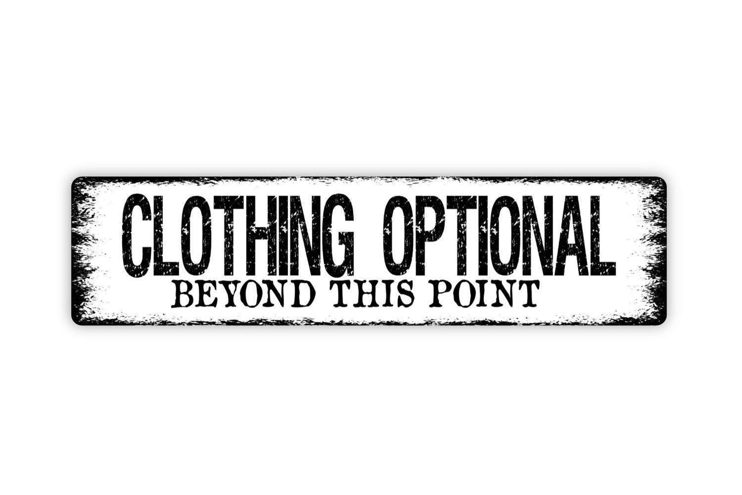Clothing Optional Beyond This Point Sign | Metal Sign or Vinyl Sticker | Funny Outdoor Sign | Rustic Pool Decor, Patio or Hot Tub Humor Gift