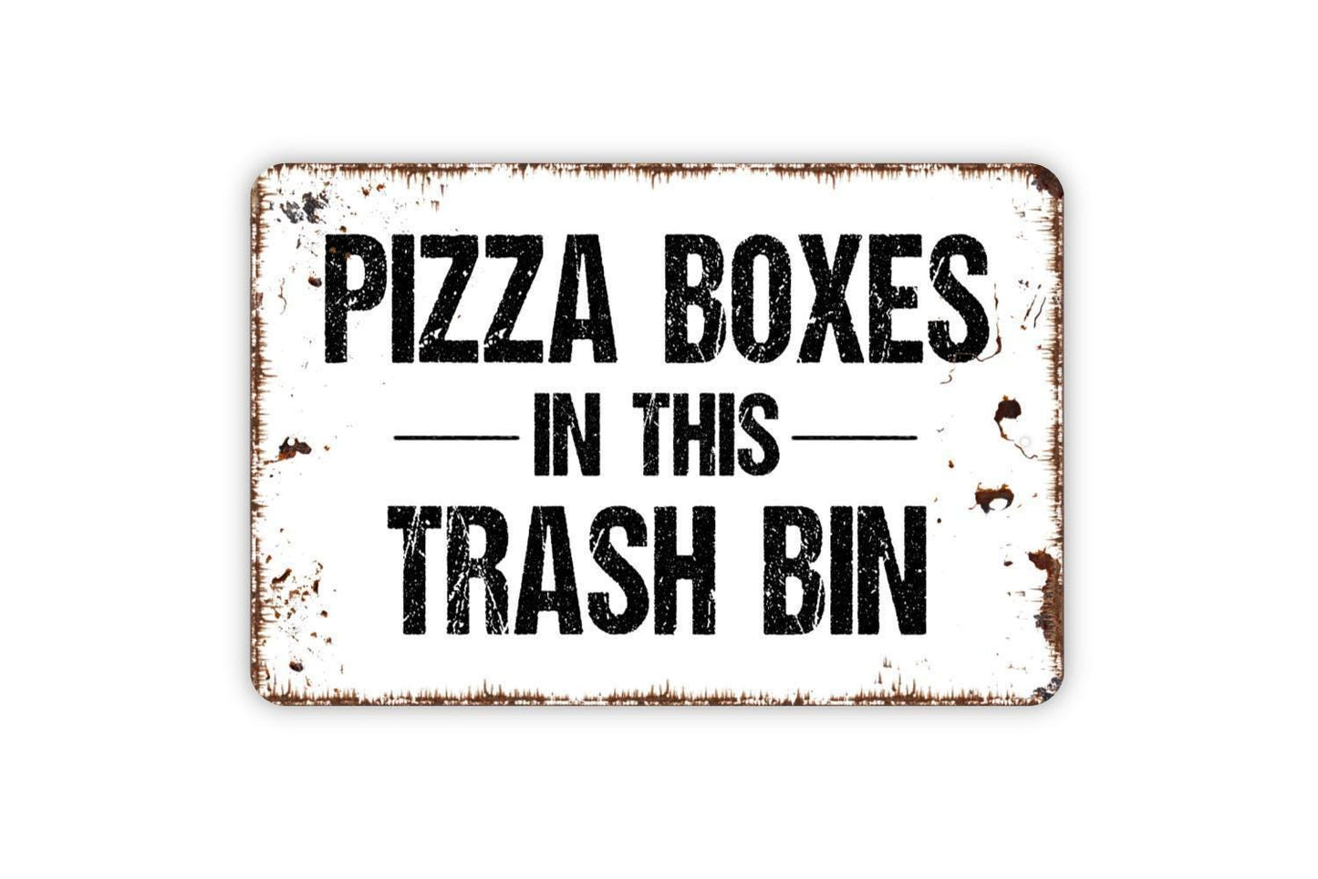 Pizza Boxes In This Trash Bin Sign, Metal Sign, Restaurant Wall Metal Sign