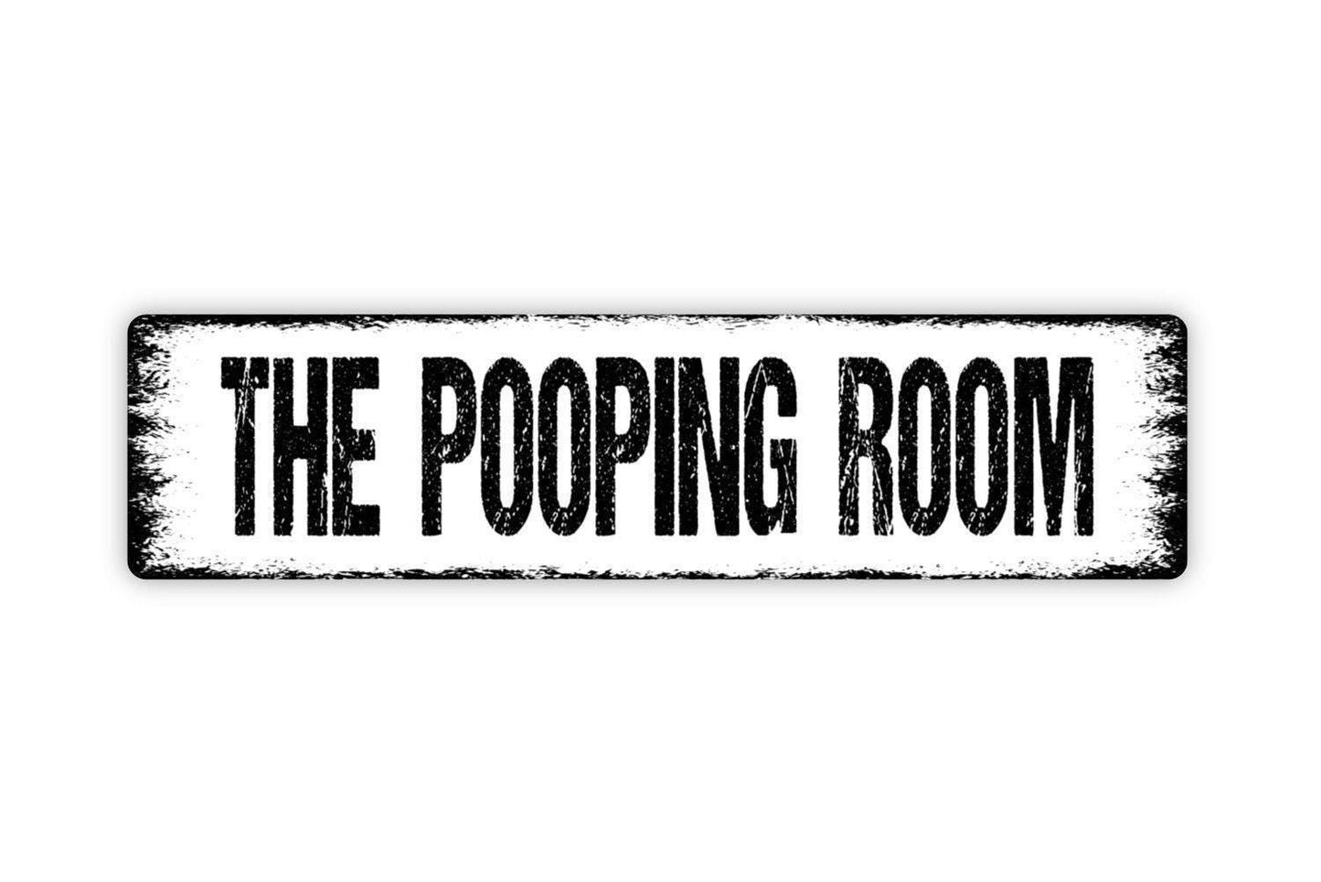 The Pooping Room Sign - Funny Bathroom Potty Vinyl Sticker Or Metal Street Sign or Door Name Plate Plaque