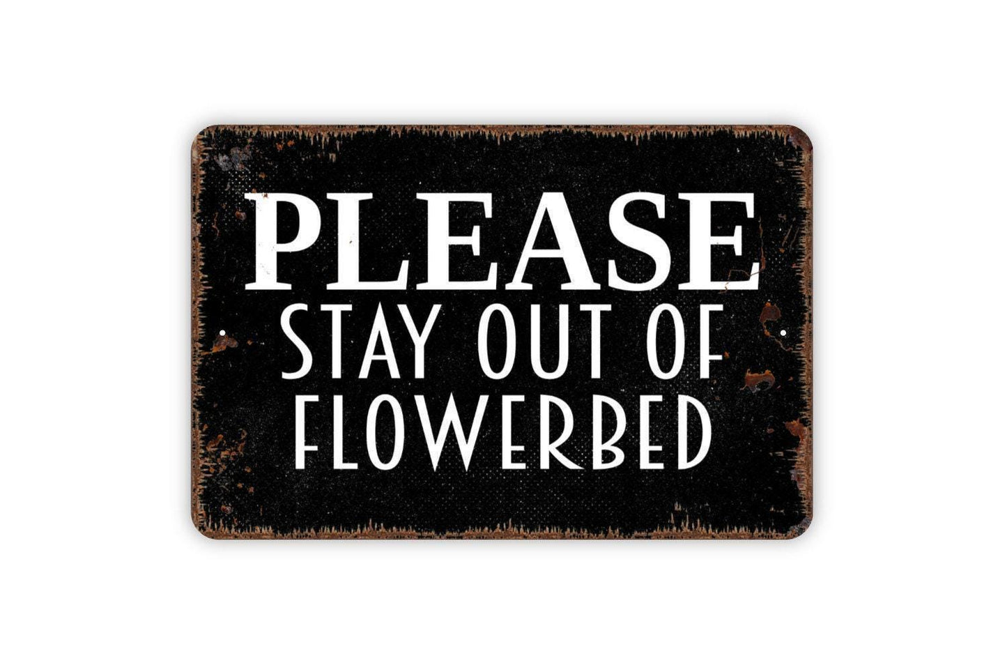 Please Stay Out Of Flowerbed Sign Metal or Vinyl Sticker | Garden Safety Sign | Rustic Yard Decor | Outdoor Landscaping Warning Sticker