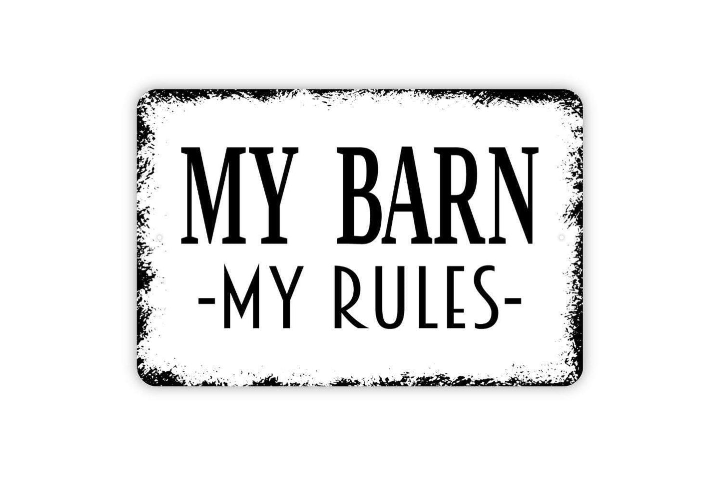 My Barn My Rules Sign Metal or Vinyl Sticker | Rustic Farm Sign | Barn Wall Decor | Funny Farmhouse Sign | Country Home Gift Sticker