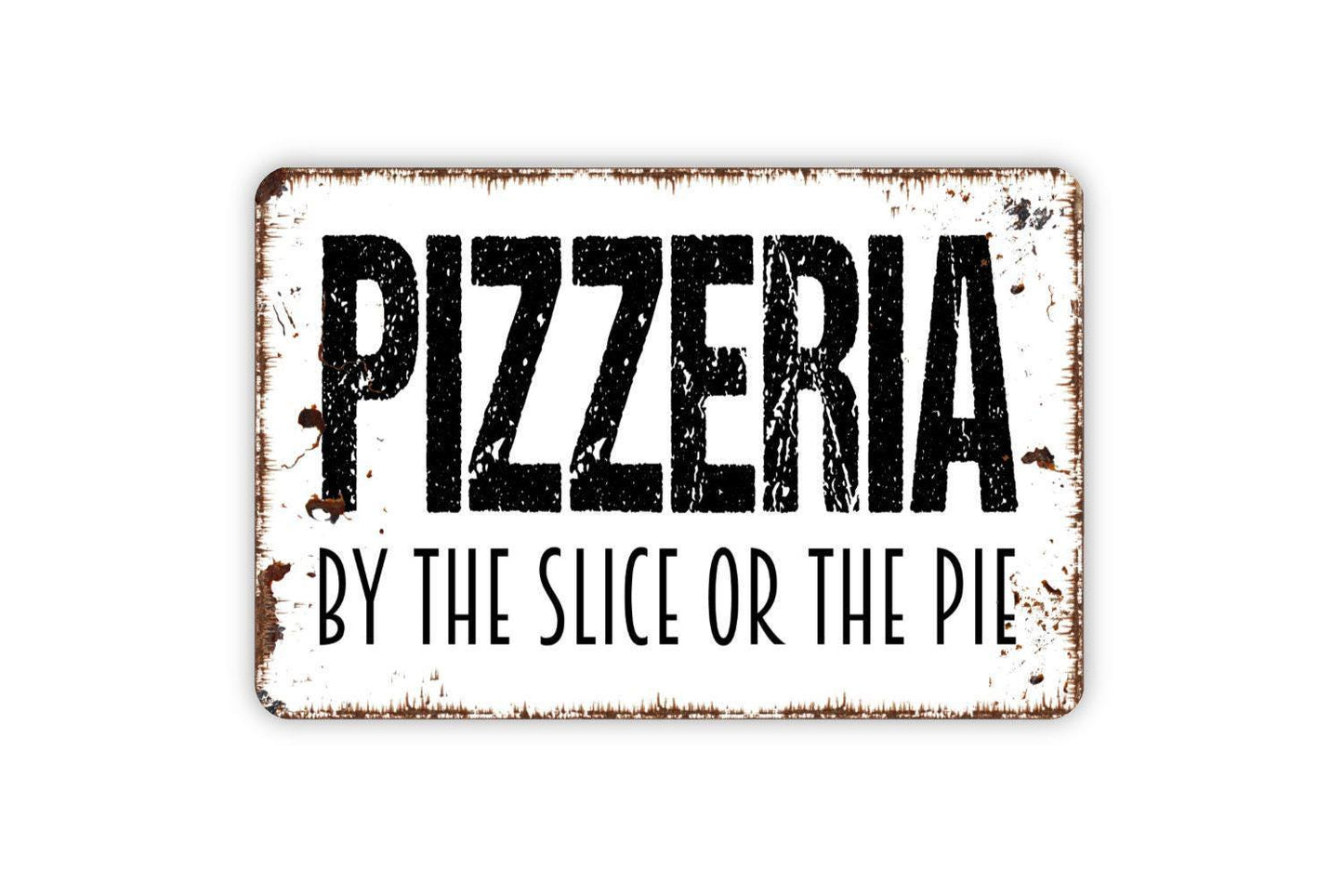 Pizzeria By The Slice Or The Pie Sign | Rustic Kitchen, Dining, or Restaurant Wall Décor | Pizza Metal Sign or Vinyl Sticker Gift
