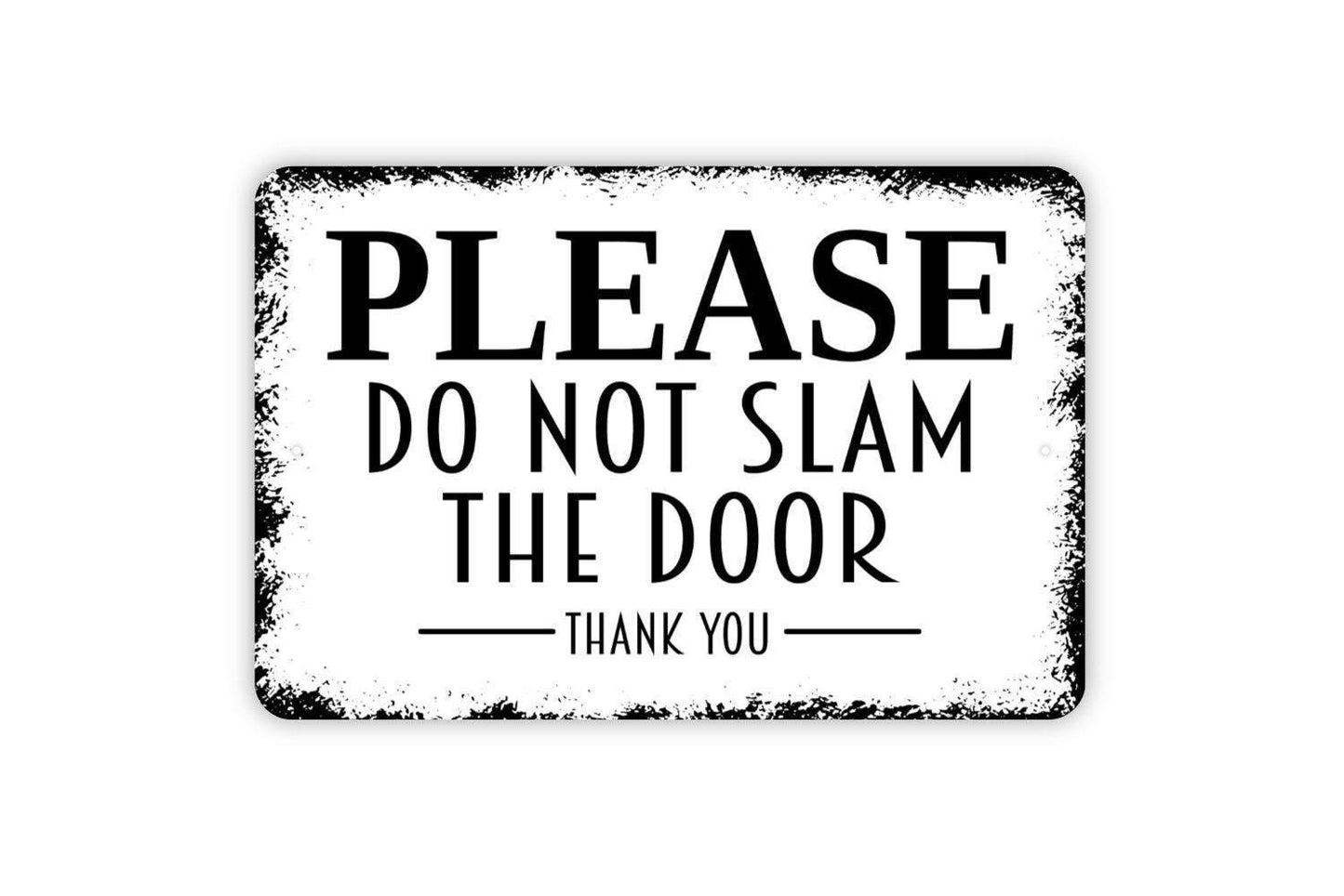 Please Do Not Slam The Door Thank You Sign | Funny Door Reminder Sign | Metal Sign or Vinyl Sticker for Home Office Dorm Business