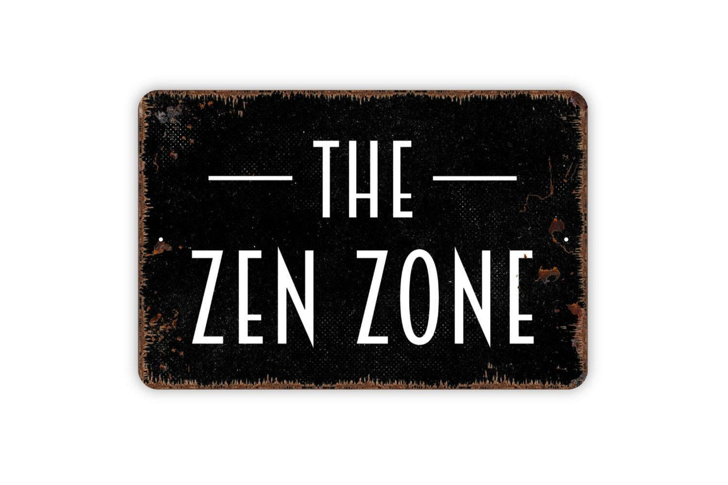 The Zen Zone Sign - Metal Indoor or Outdoor Wall Art