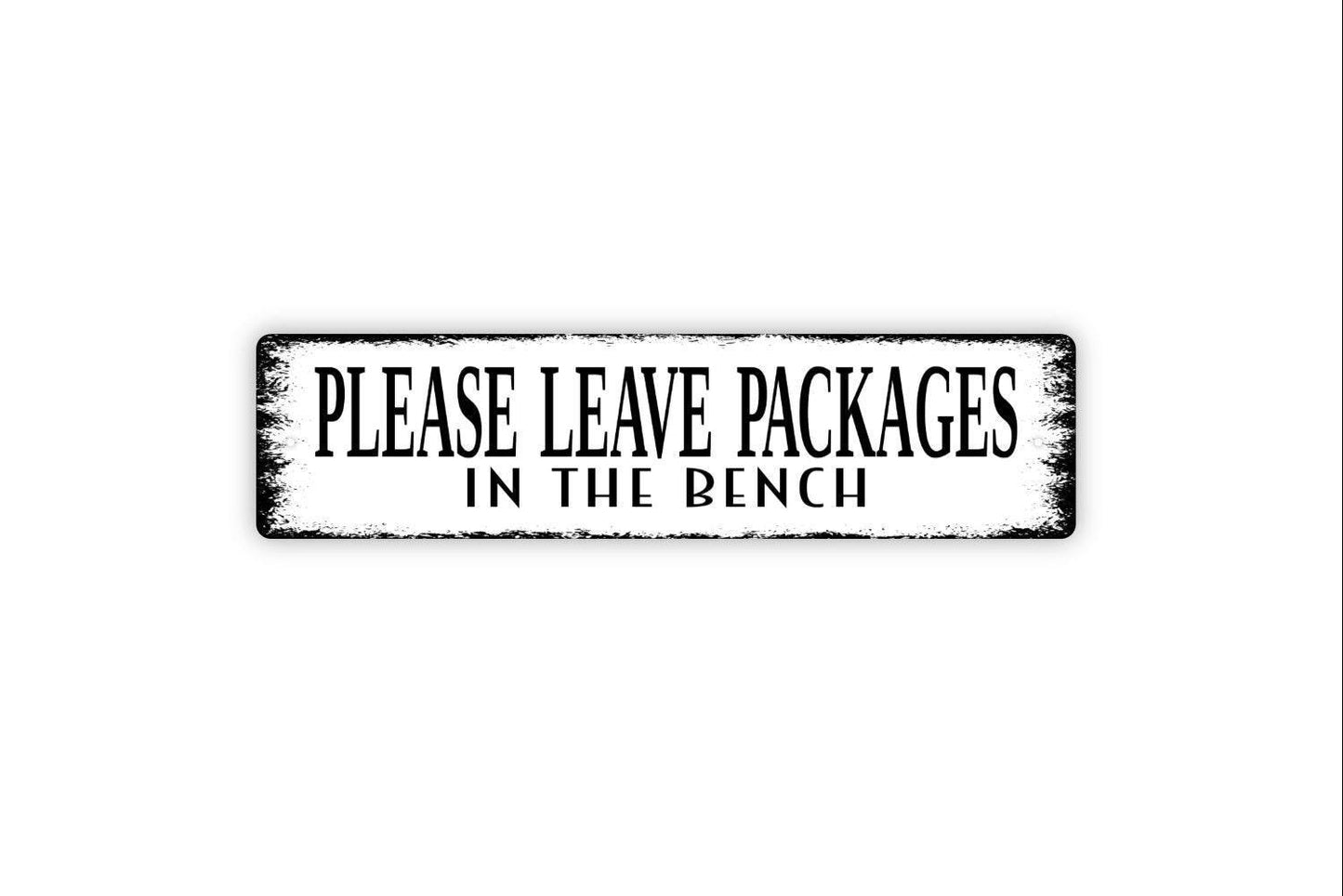 Please Leave Packages In The Bench Sign | Delivery Drop Off Sign | Metal Sign or Vinyl Sticker for Porch Patio Entryway Home