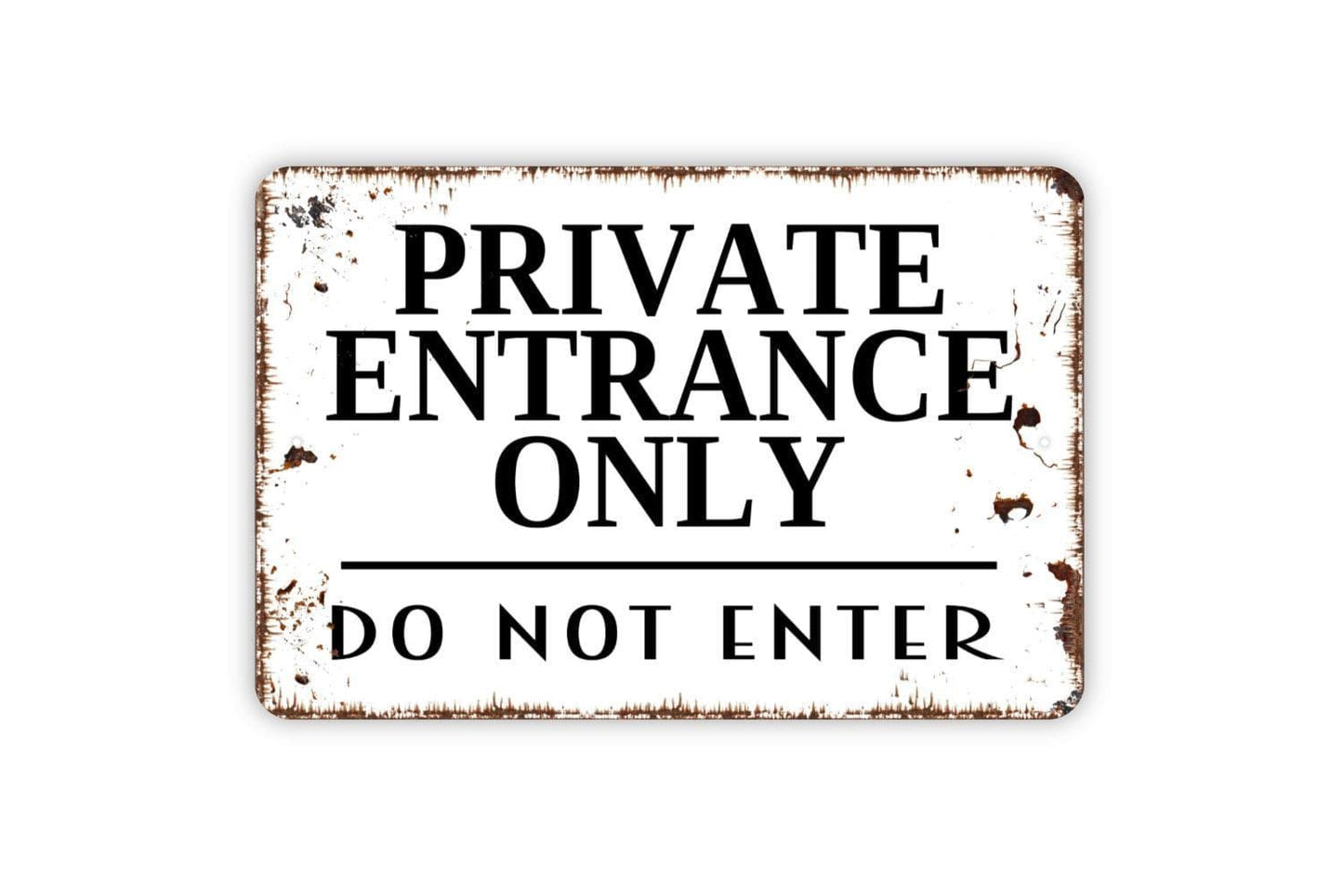 Private Entrance Only Do Not Enter Sign - Office or Private Property Outdoor Or Indoor Metal Wall Art