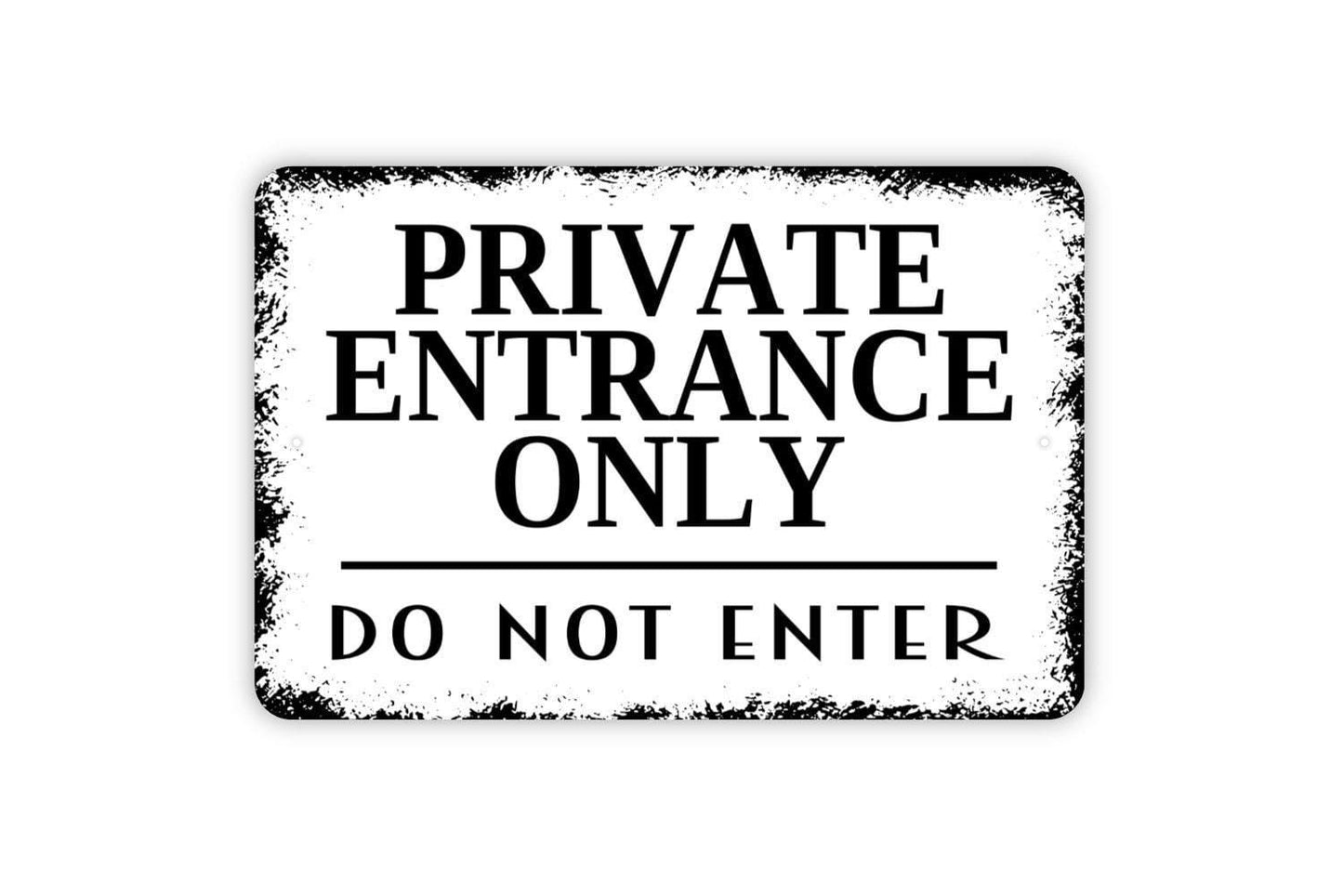 Private Entrance Only Do Not Enter Sign - Office or Private Property Outdoor Or Indoor Metal Wall Art