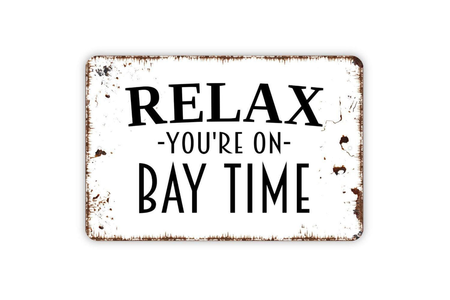 Relax You're On Bay Time Sign, Metal Sign, Farmhouse Contemporary Modern Wall Metal Sign