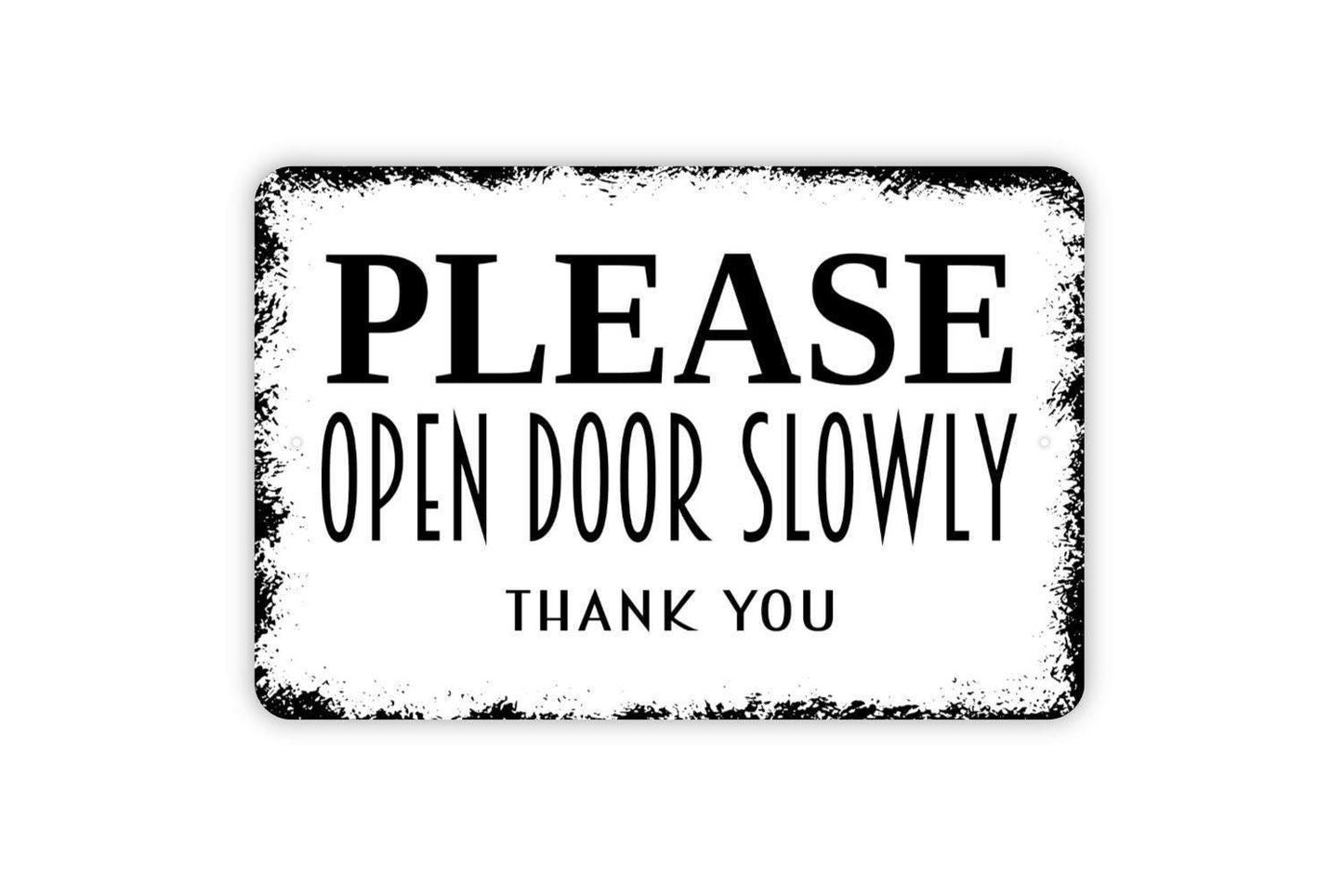 Please Open Door Slowly Thank You Sign | Metal Sign or Vinyl Sticker | Funny Door Safety Reminder for Home Office Business Decor