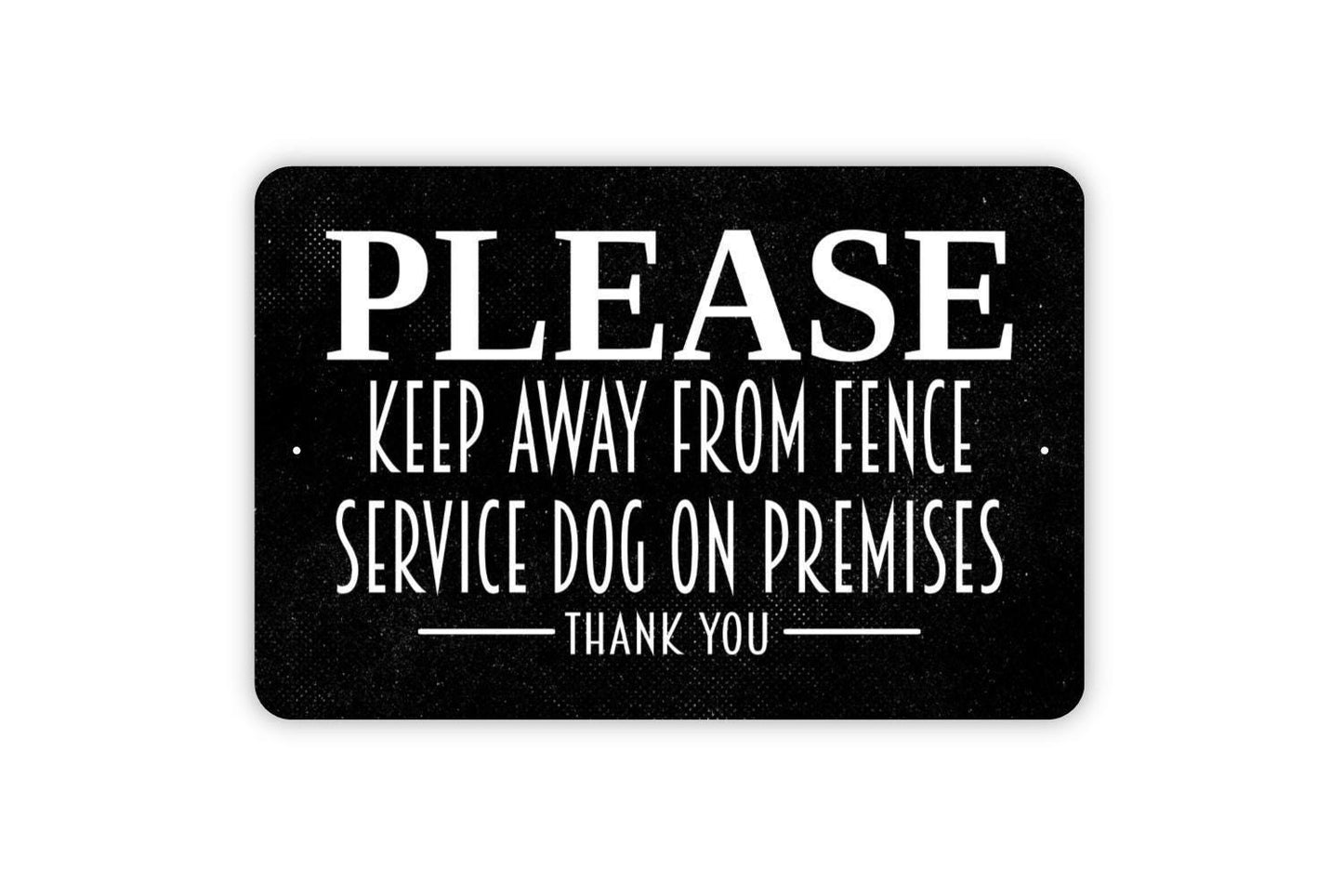 Please Keep Away From Fence Service Dog On Premises Thank You Sign - Metal Warning Sign, Working Dog Property Notice, Safety Sign,