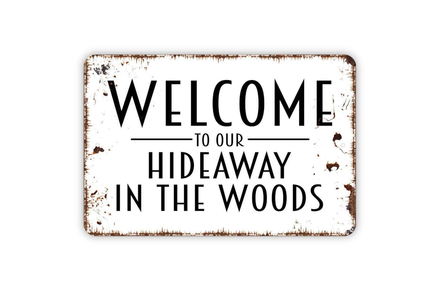 Welcome To Our Hideaway In The Woods Sign | Rustic Cabin Wall Decor | Lodge or Lake House Sign | Metal Sign or Vinyl Sticker | Country Home