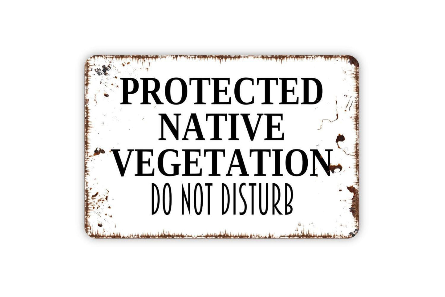 Protected Native Vegetation Do not Disturb Sign - Natural Garden Private Property Outdoor Or Indoor Metal Wall Art