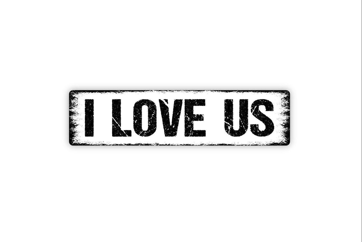 I Love Us Sign Metal or Vinyl Sticker | Rustic Farmhouse Decor | Romantic Wall Art | Anniversary Gift Sign | Bedroom or Entryway Sticker