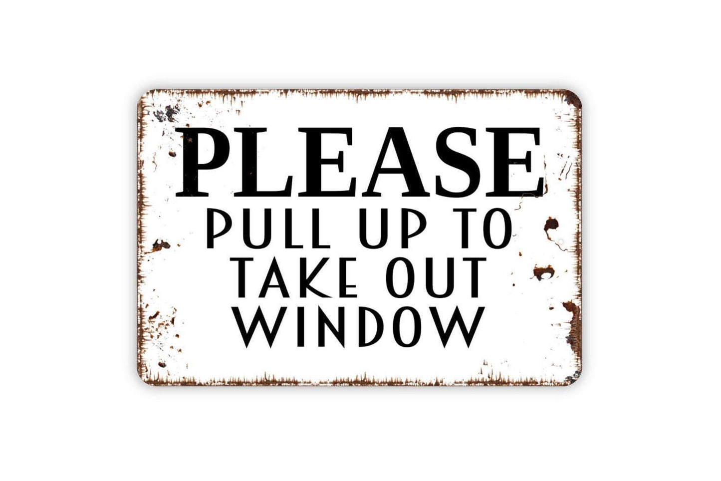Please Pull Up To Take Out Window Sign - Custom Restaurant Carry Out Farmhouse Kitchen Wall Metal Sign Art Indoor Or Outdoor