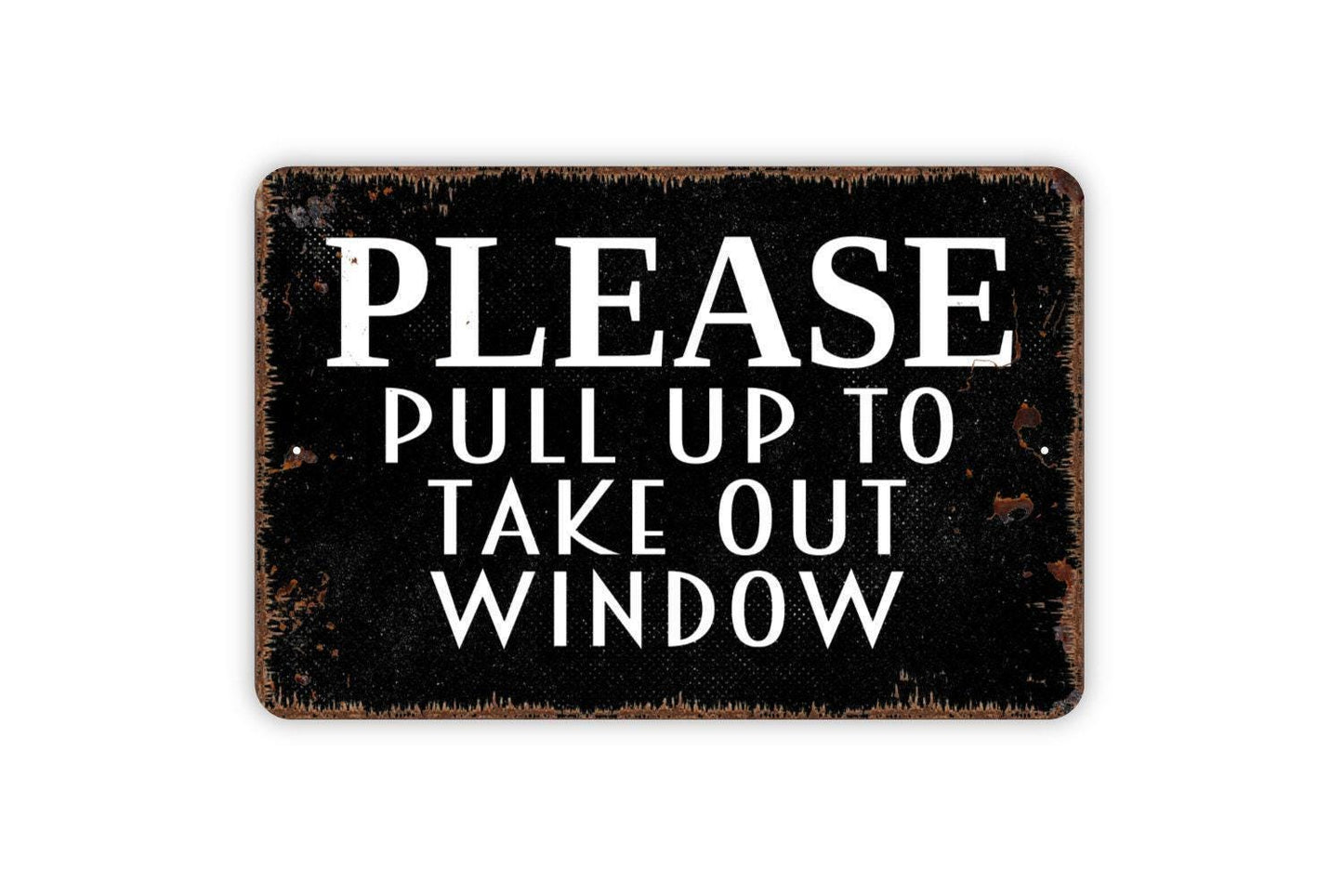 Please Pull Up To Take Out Window Sign - Custom Restaurant Carry Out Farmhouse Kitchen Wall Metal Sign Art Indoor Or Outdoor