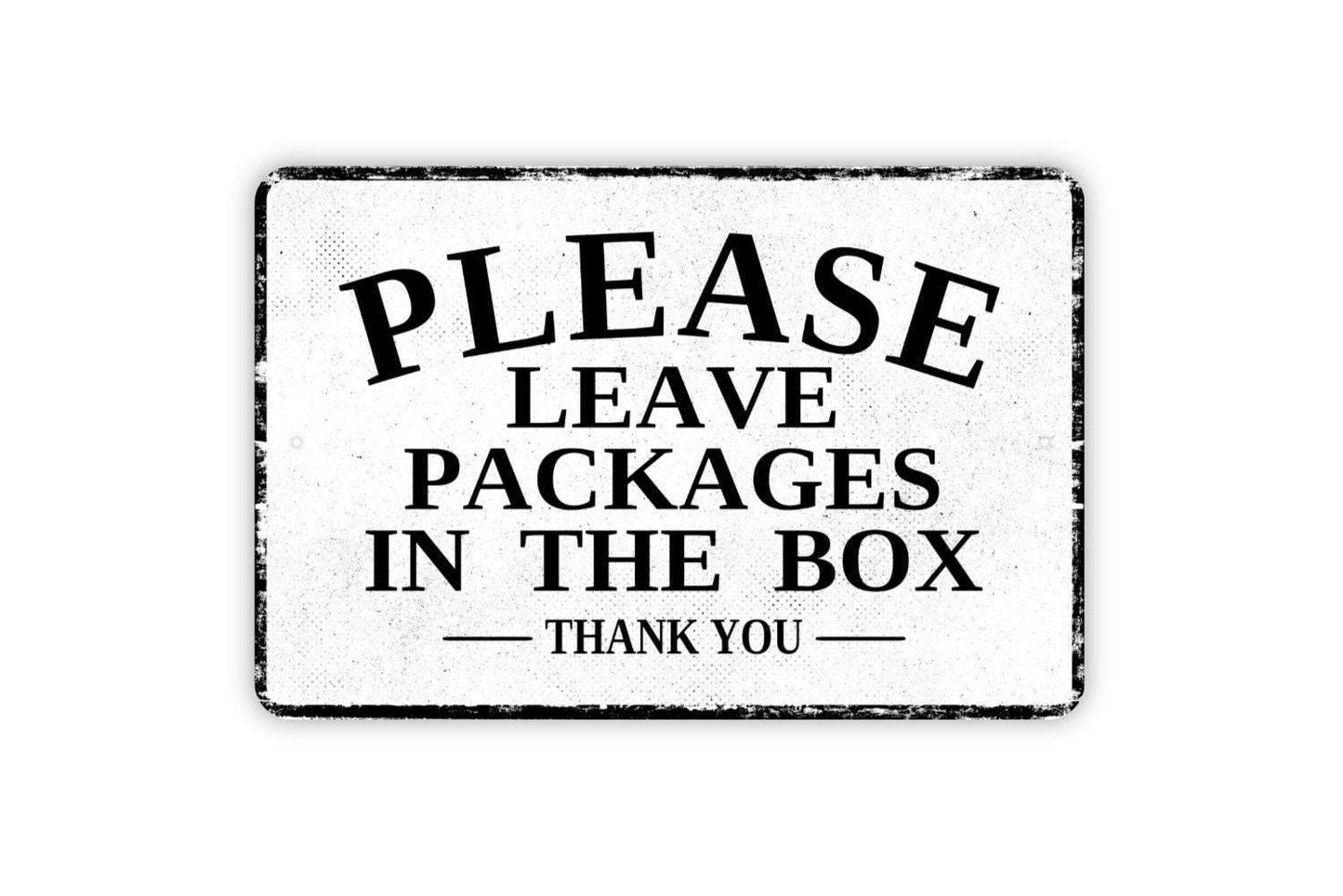 Please Leave Packages In The Box Thank You Sign | Delivery Instructions Sign | Metal Sign or Vinyl Sticker for Home or Business