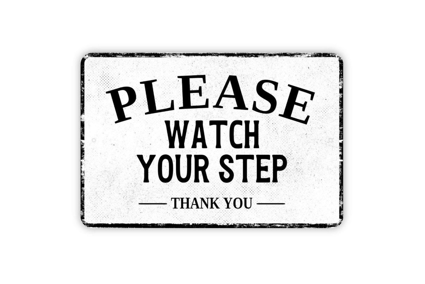 Please Watch Your Step Thank You Sign Metal Wall Art or Vinyl Sticker for Business, Restaurant, Office, Home Entryway, Safety Reminder Decor