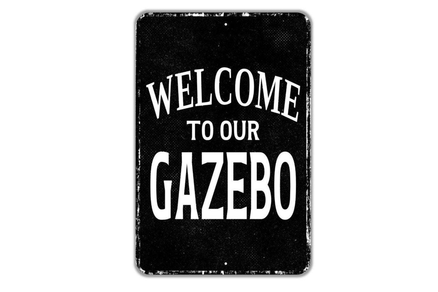 Welcome To Our Gazebo Sign Metal Wall Art or Vinyl Sticker for Garden, Patio, Backyard, Outdoor Retreat, Summer House, Rustic Family Decor