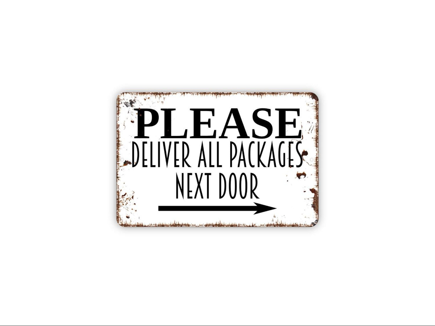 Please Deliver All Packages Next Door With Arrow Sign | Delivery Driver Instruction Metal Sign or Vinyl Sticker for Home or Business